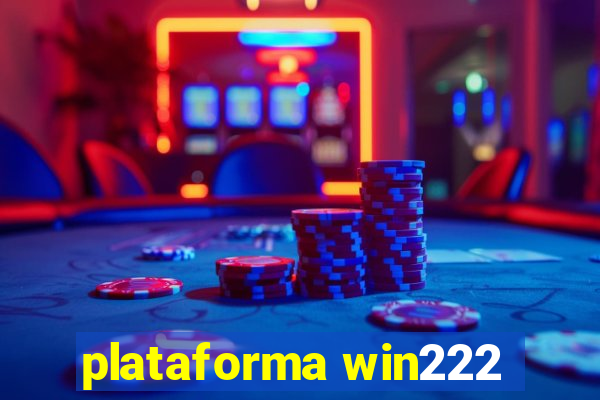 plataforma win222